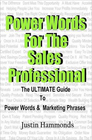 Power Words for the Sales Professional: The Ultimate Guide to Power Words & Marketing Phrases de Justin Hammonds