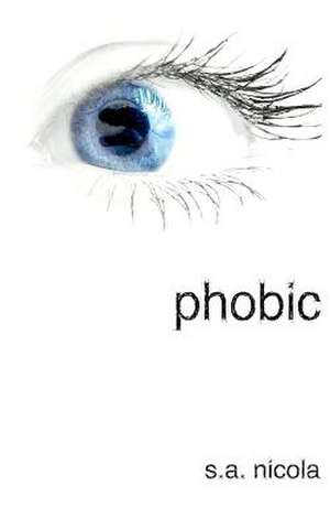 Phobic: Fake News, How-Tos, Open Letters, Tour Commentary, Epic Rides, Evil Recipes, and Advertising Insight, All Bound Togeth de S. a. Nicola