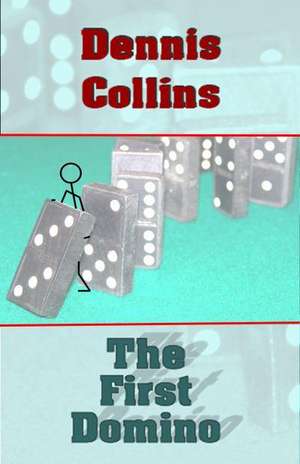 The First Domino de Dennis Collins