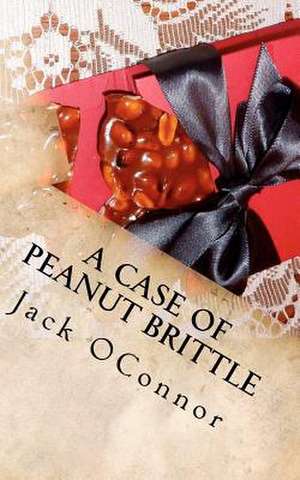 A Case of Peanut Brittle: The Calling de Jack Oconnor