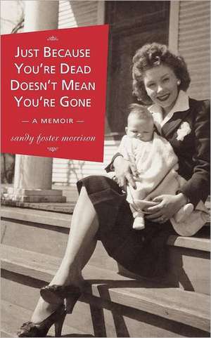 Just Because You're Dead Doesn't Mean You're Gone: How I Scammed the Scammer de Sandy Foster Morrison