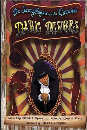 Dr. Sarcophagus and His Carnival of Dark Desires: With Answer Key de Mitchell J. Hyman