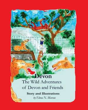 Devon: The Wild Adventures of Devon and Friends de MS Elena N. Marcus