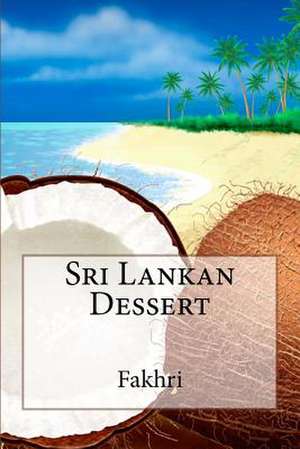 Sri Lankan Dessert de Fakhri