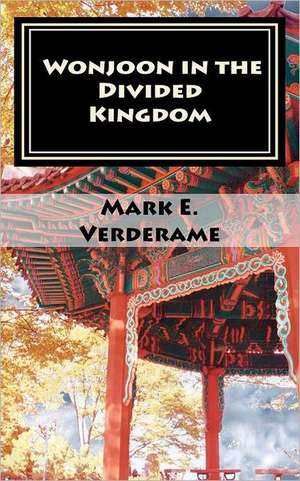 Wonjoon in the Divided Kingdom: The Bell at Shen DAO de MR Mark E. Verderame