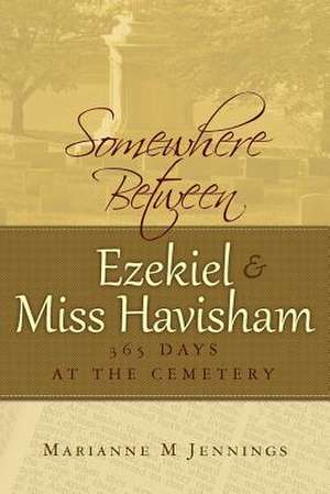 Somewhere Between Ezekiel and Miss Havisham de Prof Marianne M. Jennings