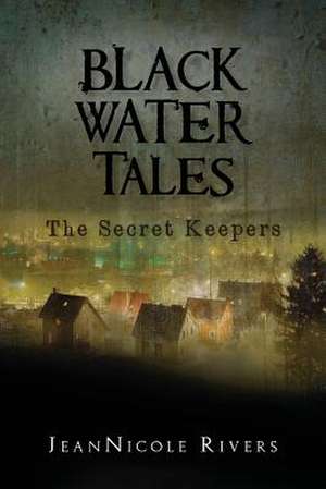 Black Water Tales de Jeannicole Rivers