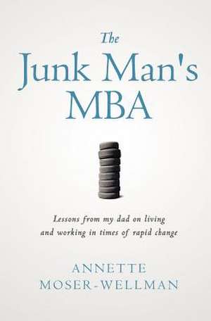 The Junk Man's MBA de Annette Moser-Wellman