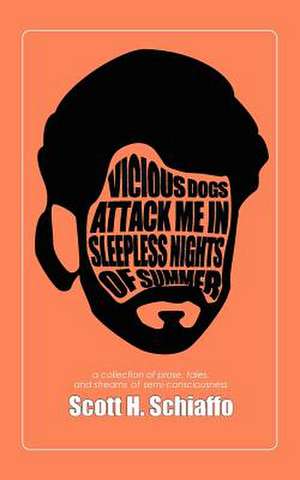 Vicious Dogs Attack Me in Sleepless Nights of Summer de Scott H. Schiaffo