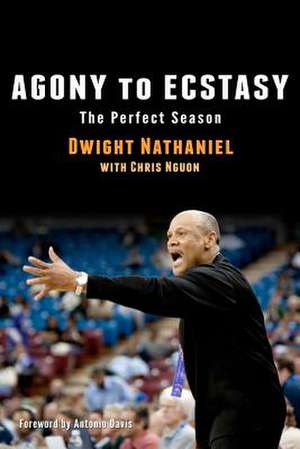 Agony to Ecstasy de Nathaniel, MR Dwight E.