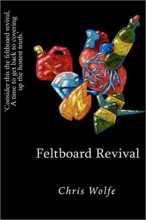 Feltboard Revival: How I Learned to Live a Sweet Diabetic Life de Christopher Wolfe