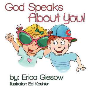 God Speaks about You! de Erica Giesow