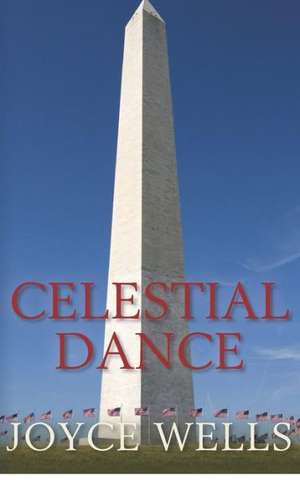 Celestial Dance: Poems/Not-Poems de Joyce Wells