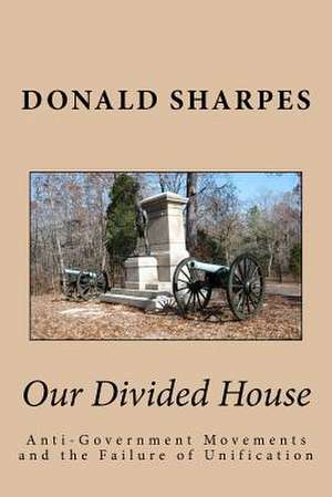 Our Divided House de Prof Donald K. Sharpes Phd