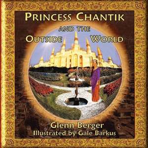 Princess Chantik and the Outside World de Glenn Berger