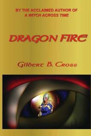 Dragon Fire de Gilbert B. Cross Jr