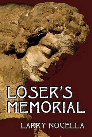 Loser's Memorial de Larry Nocella