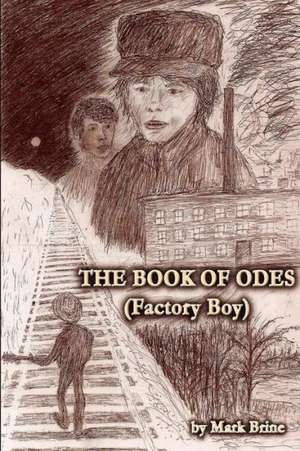 The Book of Odes (Factory Boy) de Mark Vincent Brine