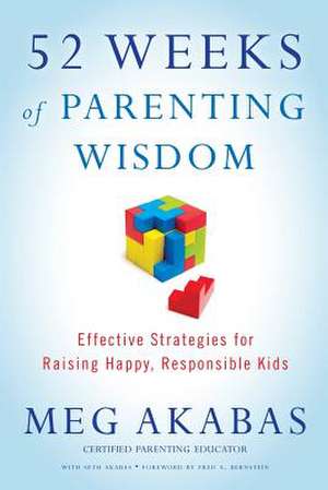 52 Weeks of Parenting Wisdom de Meg Akabas