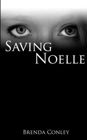 Saving Noelle: Santa Fe de Mrs Brenda Conley