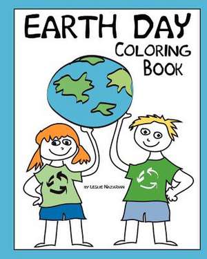 Earth Day Coloring Book de Leslie Nazarian