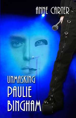 Unmasking Paulie Bingham de Anne Carter