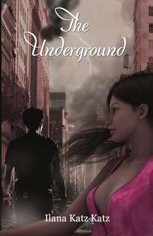 The Underground de Ilana Katz Katz