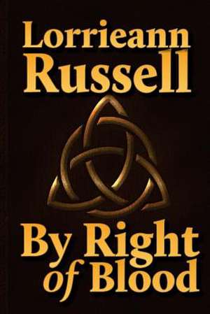 By Right of Blood de Lorrieann Russell