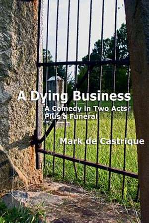 A Dying Business de Mark de Castrique