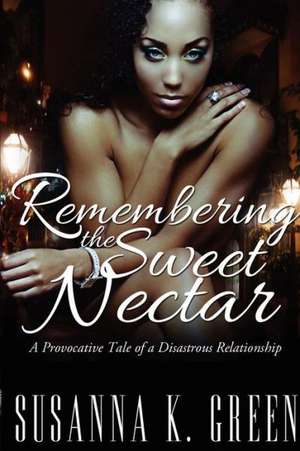 Remembering the Sweet Nectar de Susanna Green