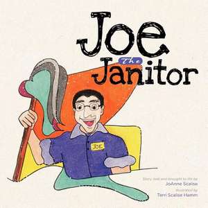 Joe the Janitor de Joanne Scalise