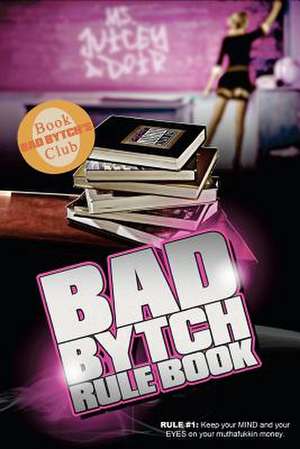 The Bad Bytch Rule Book de Juicey Adoir