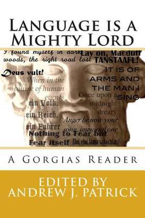 Language Is a Mighty Lord de Gorgias of Leontini