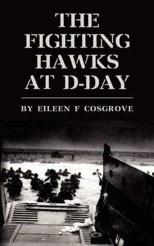 The Fighting Hawks at D-Day: The Fighting Hawks Series Vol. 1