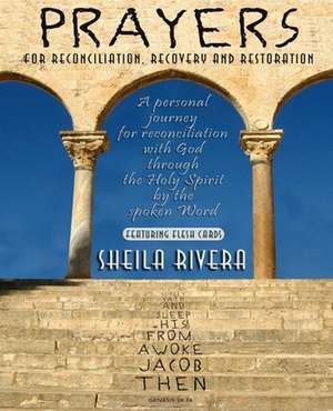 Prayers for Reconciliation, Recovery and Restoration de Sheila M. Rivera