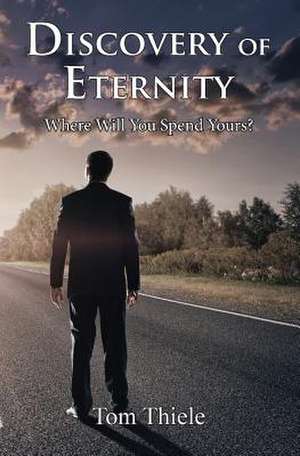 Discovery of Eternity de Tom Thiele