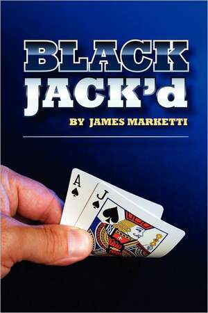 BLACKJACK'd de James Marketti
