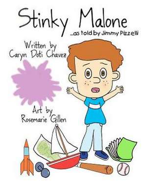 Stinky Malone...as Told by Jimmy Pizzelli: A Simple Approach to Train Your Sales & Management Team de Caryn Doti Chavez