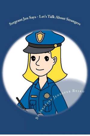 Sergeant Jen Says...: Let's Talk about Strangers de Sergeant Jennefer Resko