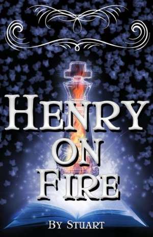 Henry on Fire: A Suborediom Novel de Stuart