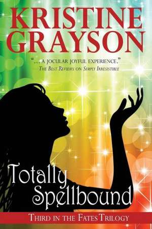 Totally Spellbound de Kristine Grayson