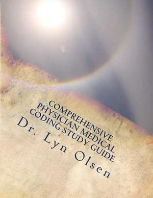 Comprehensive Physician Medical Coding Study Guide de Rhit Ccs Cpc Olsen