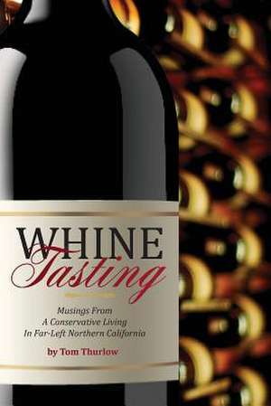 Whine Tasting de Tom Thurlow