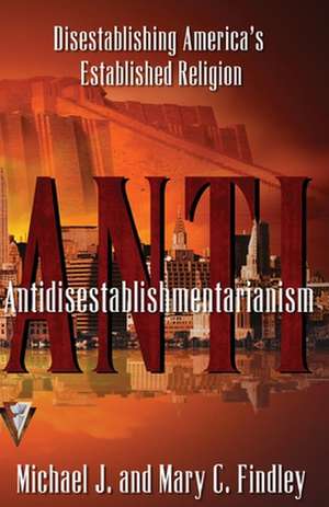 Antidisestablishmentarianism de Michael J. Findley