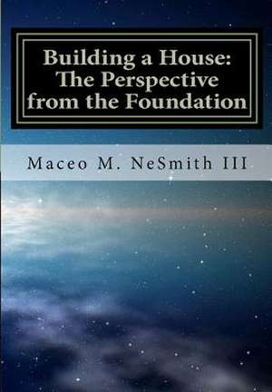 Building a House de Maceo McArthur III Nesmith