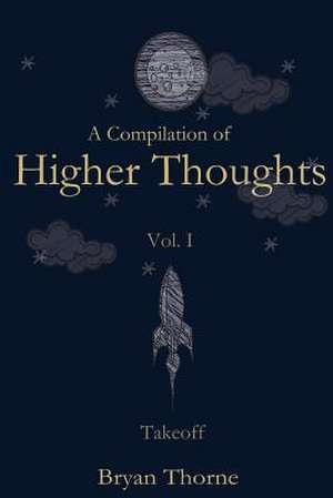 A Compilation of Higher Thoughts de Bryan Thorne