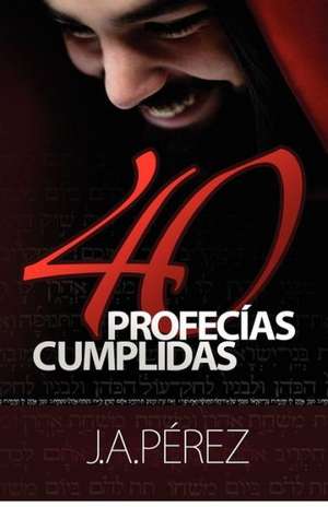 40 Profecias Cumplidas: Takeoff de J. A. Perez