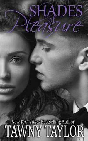 Shades of Pleasure de Tawny Taylor