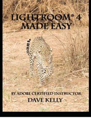 Lightroom 4(r) Made Easy de David E. Kelly