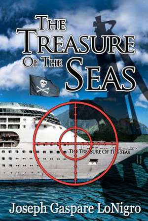 The Treasure of the Seas: Living with a Catastrophic Illness de Joseph Gaspare Lonigro